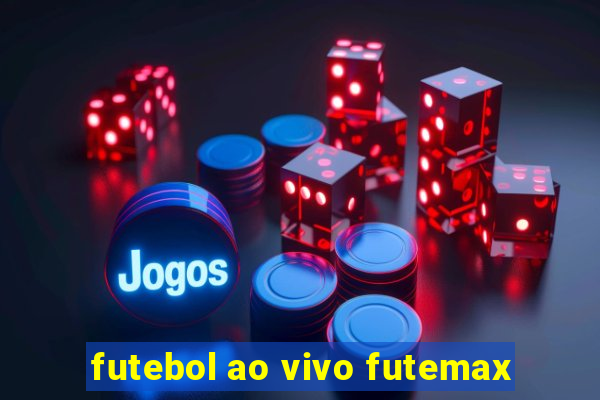 futebol ao vivo futemax